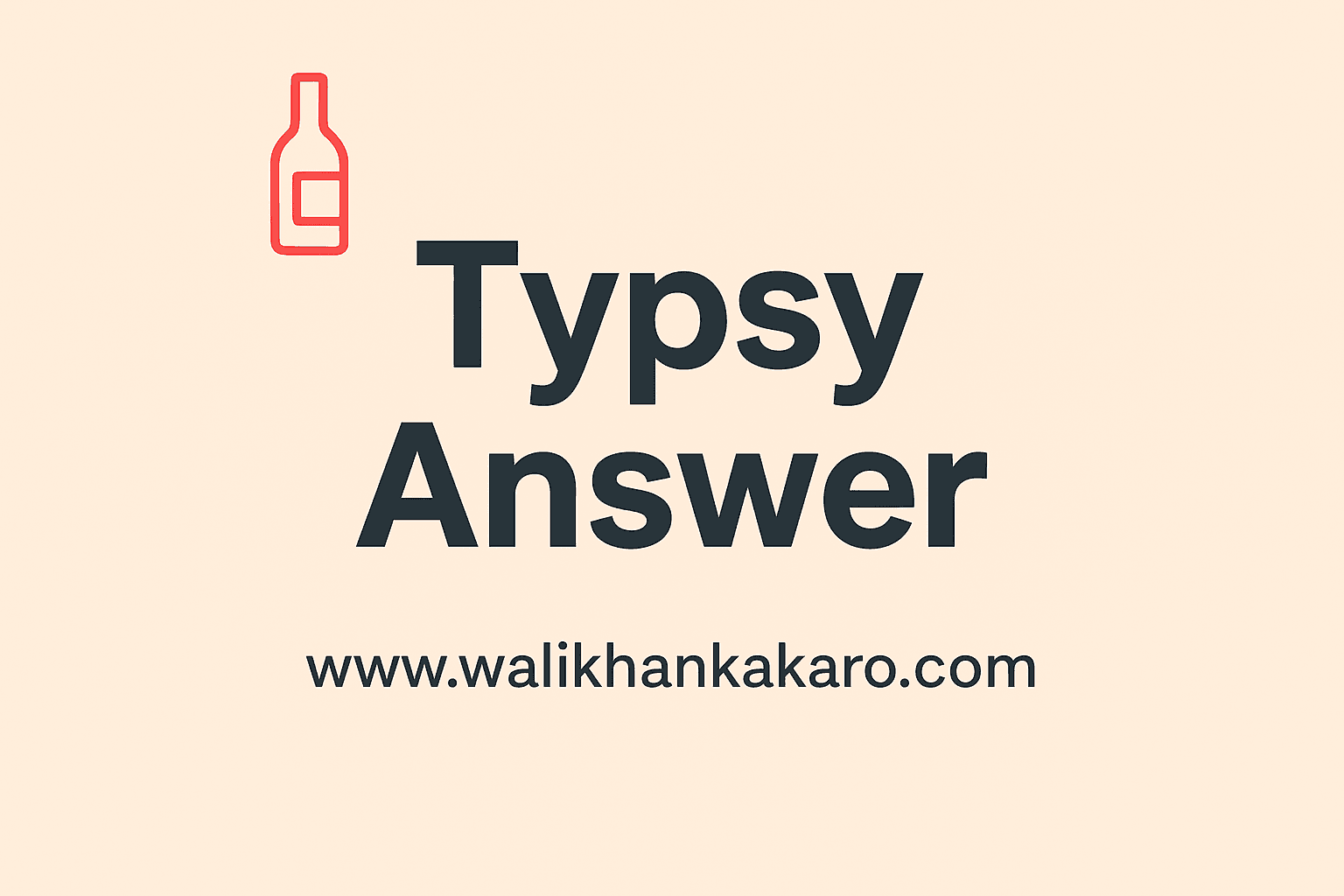 Typsy answer